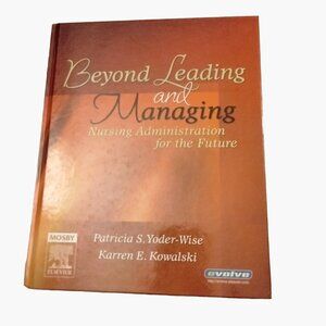Beyond Leading and Managing Nursing Administration Yoder Kowalski Signed Book
